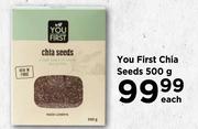 You First Chia Seeds 500g- Each