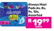 Always Maxi Pads Assorted-6s, 8s, 9s, 10s Each