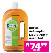 Dettol Antiseptic Liquid Assorted-750ml Each