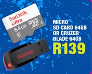 Sandisk Micro SD Card 64GB Or Cruzer Blade 64GB