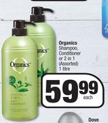 Organics Shampoo, Conditioner Or 2 In 1 (Assorted)-1L Each