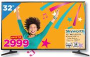 Skyworth 32" HD LED TV