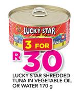 Lucky Star Shredded Tuna In Vegetable Oil Or Water-3x170g