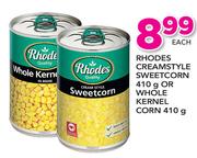 Rhodes Creamstyle Sweet Corn 410g Or Whole Kernel Corn 410g-Each