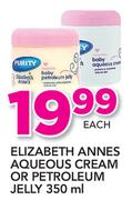 Elizabeth Annes Aqueous Cream Or Petroleum Jelly-350ml Each
