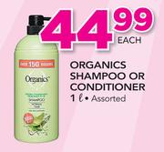 Organics Shampoo Or Conditioner-1Ltr Each