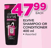 Elvive Shampoo Or Conditioner-400ml Each