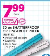Simple Choice 30cm Shatterproof Or Fingelift Ruler RLS1132-Each