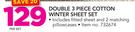 Double 3 Piece Cotton Winter Sheet Set-Per Set