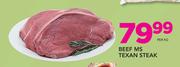 Beef MS Texan Steak-Per Kg