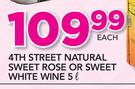 4th Street Natural Sweet Rose Or Sweet White-5Ltr Each