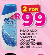 Head And Shoulders Shampoo 400ml Or Conditioner 360ml Assorted-For 2