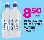 Bon Aqua Pump Still Water-750ml Each