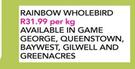 Rainbow Whole Bird-Per Kg