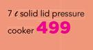 Tissolli 7Ltr Solid Lid Pressure Cooker