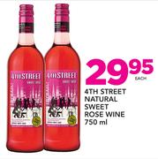 4th Street Natural Sweet Rose Wine-750ml Each