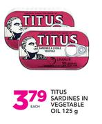 Titus Sardines In Vegetable Oil-125g Each