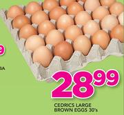 Cedrics Large Brown Eggs-30's