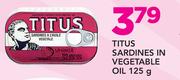 Titus Sardines In Vegetable Oil-125g