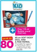 Kid Connection 40cm Soft Body Doll & A Paw Patrol With Free Bubble Wand-110ml