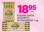 Polana Pasta Spaghetti Or Macaroni-1kg Each