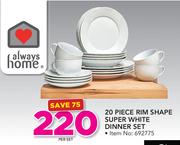 Always Home 20 Piece Rim Shape Super White Dinner Set