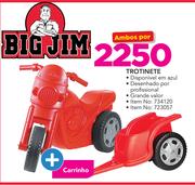 Big Jim Trotinete + Carrinho -Ambos Por