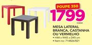 Mesa Lateral Branca, Castanha ou Vermelho-cada