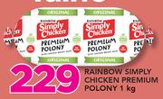 Rainbow Simply Chicken Premium Polony-1Kg