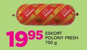 Eskort Plolony Fresh-750g