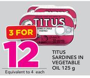 Titus Sardines In Vegetable Oil-3 x 125g