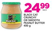Black Cat Crunchy Or Smooth Peanut Butter-400g Each