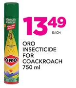 Oro Insecticide For Coackroach-750ml
