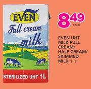 Even UHT Milk Full Cream/Half Cream Skimmed Milk-1Ltr