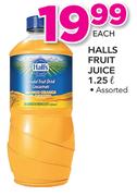 Halls Fruit Juice Assorted-1.25Ltr Each