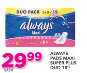 Always Pads Maxi Super Plus DUO-18's Pack