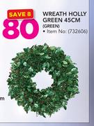 Wreath Holly Green-45cm