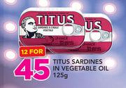 Titus Sardines In Vegetable Oil-12 x 125g