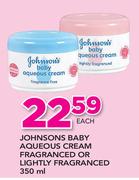 Johnsons Baby Aqueous Cream Fragranced Or Lightly Fragranced-350ml Each