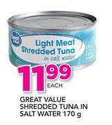 Great Value Shredded Tuna In Salt Water-170g Each