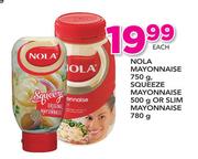 Nola Mayonnaise-750g, Squeeze Mayonnaise-500g Or Slim Mayonnaise 780g-Each