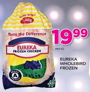 Eureka whole Bird Frozen-Per kg