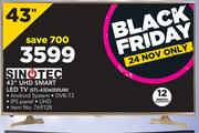 Sinotec 43" UHD Smart LED TV STL-43D6000UM