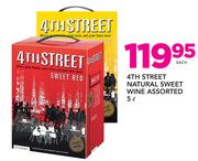 4Th Street Natural Sweet Wine Assorted-5Ltr Each