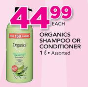 Organics Shampoo Or Conditioner-1Ltr Each