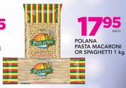 Polana Pasta Macaroni Or Spaghetti-1kg Each