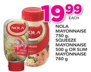 Nola Mayonnaise-750g, Squeeze Mayonnaise-500g Or Slim Myonnaise-780g Each