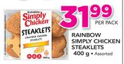 Rainbow Simply Chicken Steaklets-400g Per Pack