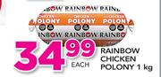 Rainbow Chicken Polony-1Kg Each
