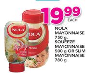 Nola Mayonnaise-750g, Squeeze Mayonnaise-500g Or Slim Myonnaise-780g Each